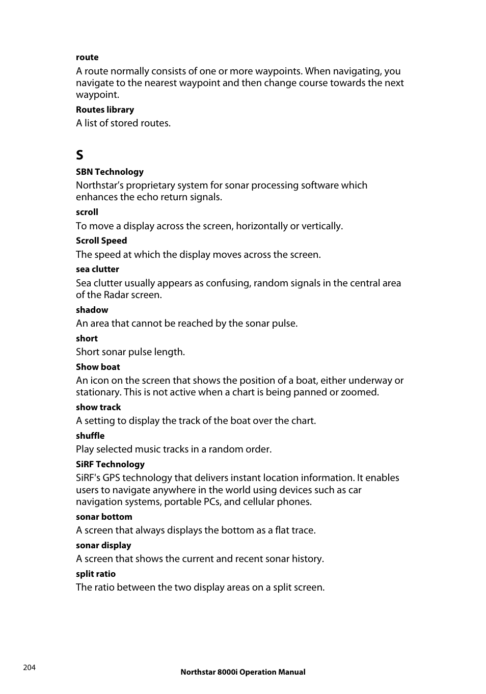 A list of stored routes, An area that cannot be reached by the sonar pulse, Short sonar pulse length | Play selected music tracks in a random order, Route, Routes library, Sbn technology, Scroll, Scroll speed, Sea clutter | NorthStar Navigation NorthStar 8000i User Manual | Page 204 / 220