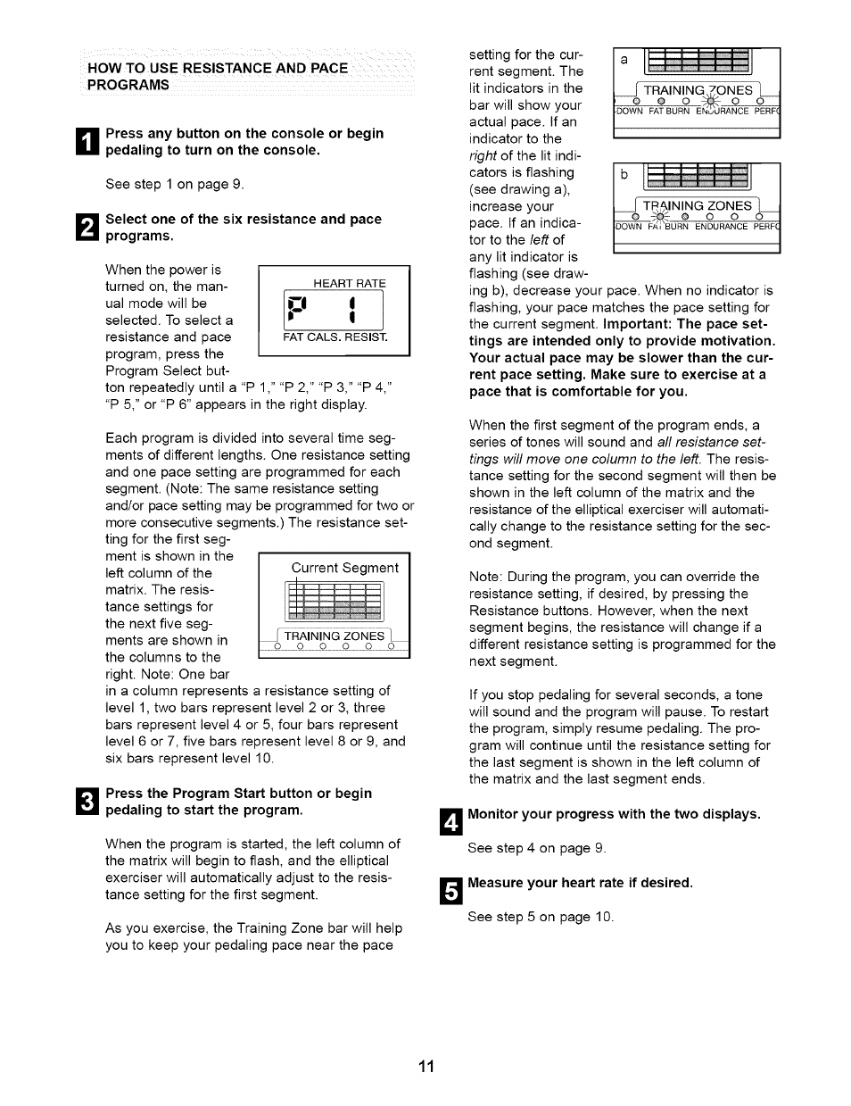 How to use resistance and pace programs, Select one of the six resistance and pace programs, Monitor your progress with the two dispiays | Measure your heart rate if desired | NordicTrack NEL07940 User Manual | Page 11 / 24