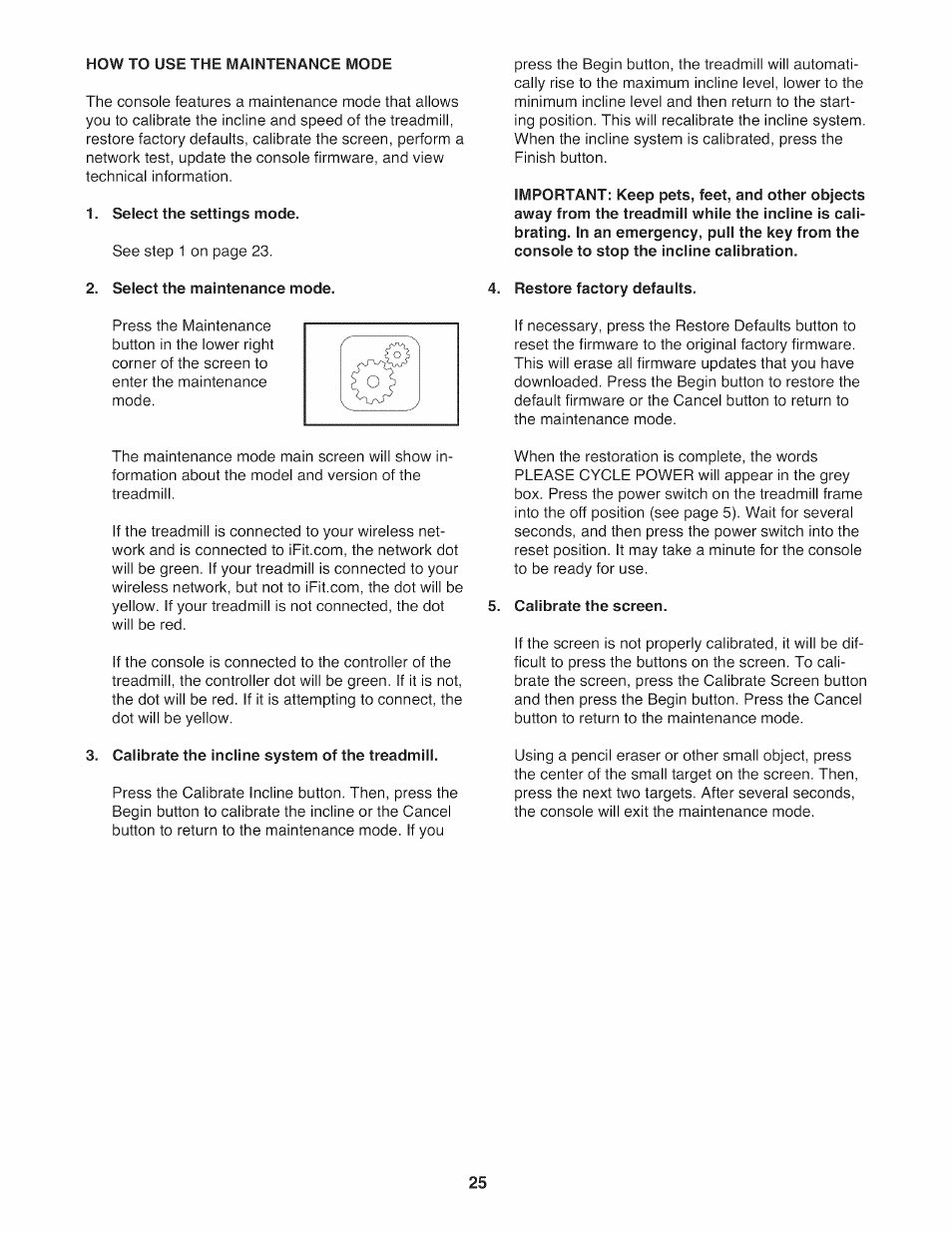 Select the settings mode, Select the maintenance mode, Restore factory defaults | Calibrate the incline system of the treadmill, Calibrate the screen | NordicTrack NTL14010.0 User Manual | Page 25 / 40