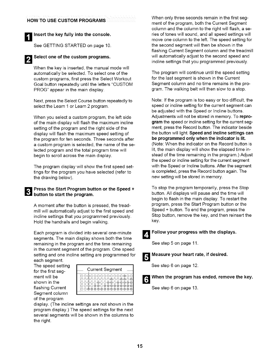 N insert the key fully into the console, Follow your progress with the displays, Measure your heart rate, if desired | When the program has ended, remove the key | NordicTrack NTTL17900 User Manual | Page 15 / 34