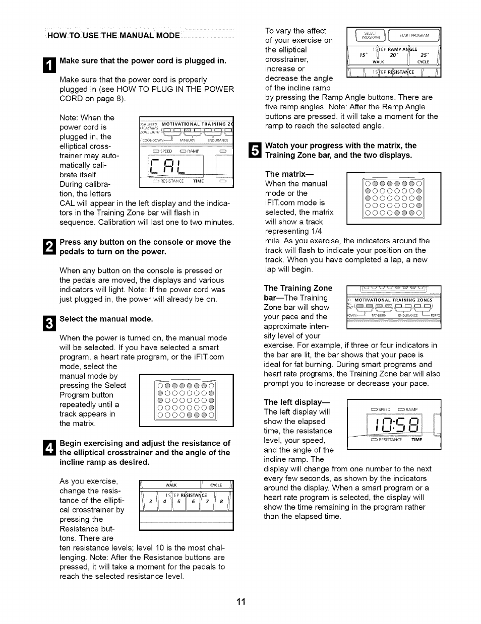 Make sure that the power cord is plugged in, Select the manual mode, The matrix | The training zone, The left display, I n-c o | NordicTrack CXT 980 831.298651 User Manual | Page 11 / 24