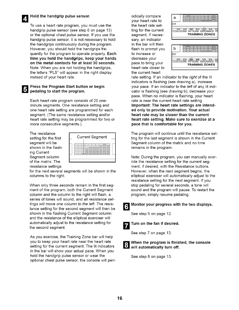 Hold the handgrip pulse sensor, Monitor your progress with the two displays, Turn on the fan if desired | NordicTrack NTE11920 User Manual | Page 16 / 28