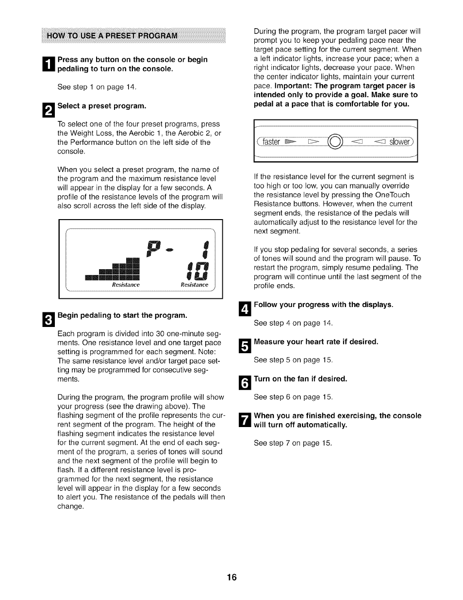 How to use a preset program, Select a preset program, Begin pedaling to start the program | Follow your progress with the displays, Measure your heart rate if desired, Rs turn on the fan if desired | NordicTrack 831.23665.0 User Manual | Page 16 / 28