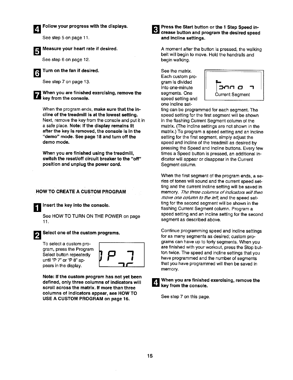 Follow your progress with the displays, Measure your heart rate if desired, 1^^ turn on the fan if desired | How to create a custom program, Insert the key into the console, Select one of the custom programs | NordicTrack C2255 NTL07806.2 User Manual | Page 15 / 32