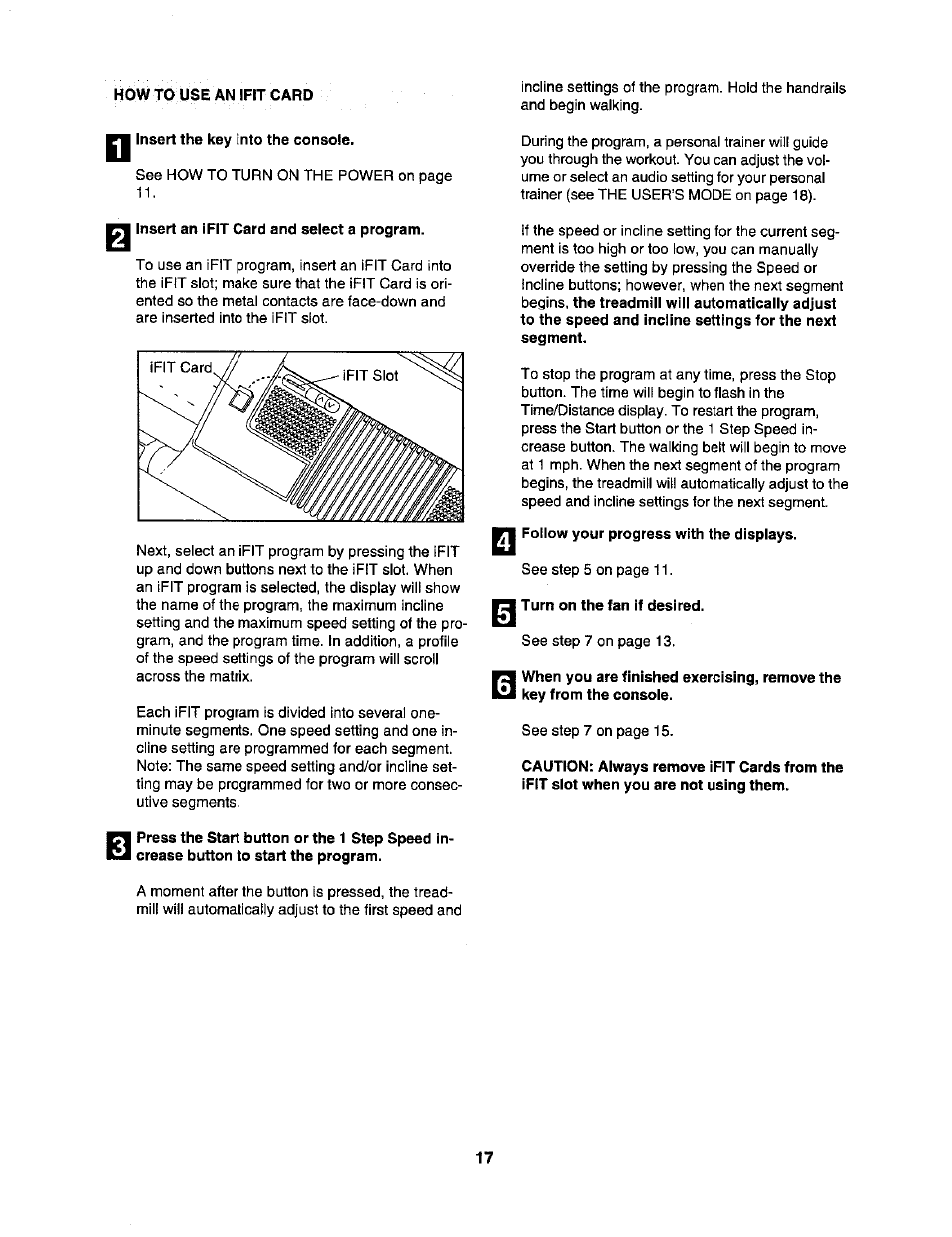 Insert the key into the console, Insert an ¡fit card and select a program, Turn on the fan if desired | Q when you are finished exercising, remove the | NordicTrack C2255 NTL07806.2 User Manual | Page 17 / 32