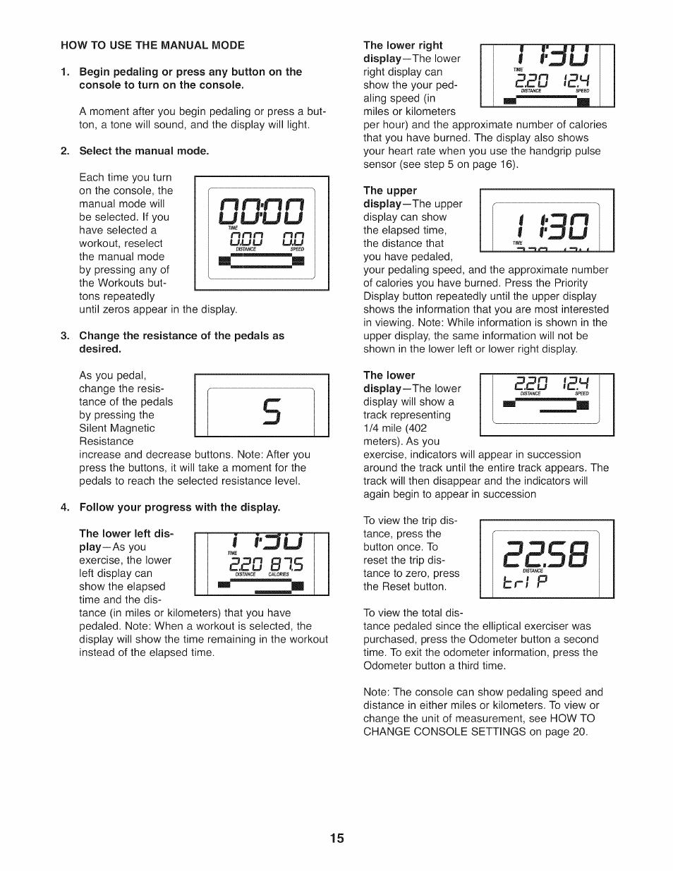 Select the manual mode, Change the resistance of the pedals as desired, Follow your progress with the display | Tj5u, 320 i3s | NordicTrack NTEL07808.1 User Manual | Page 15 / 28