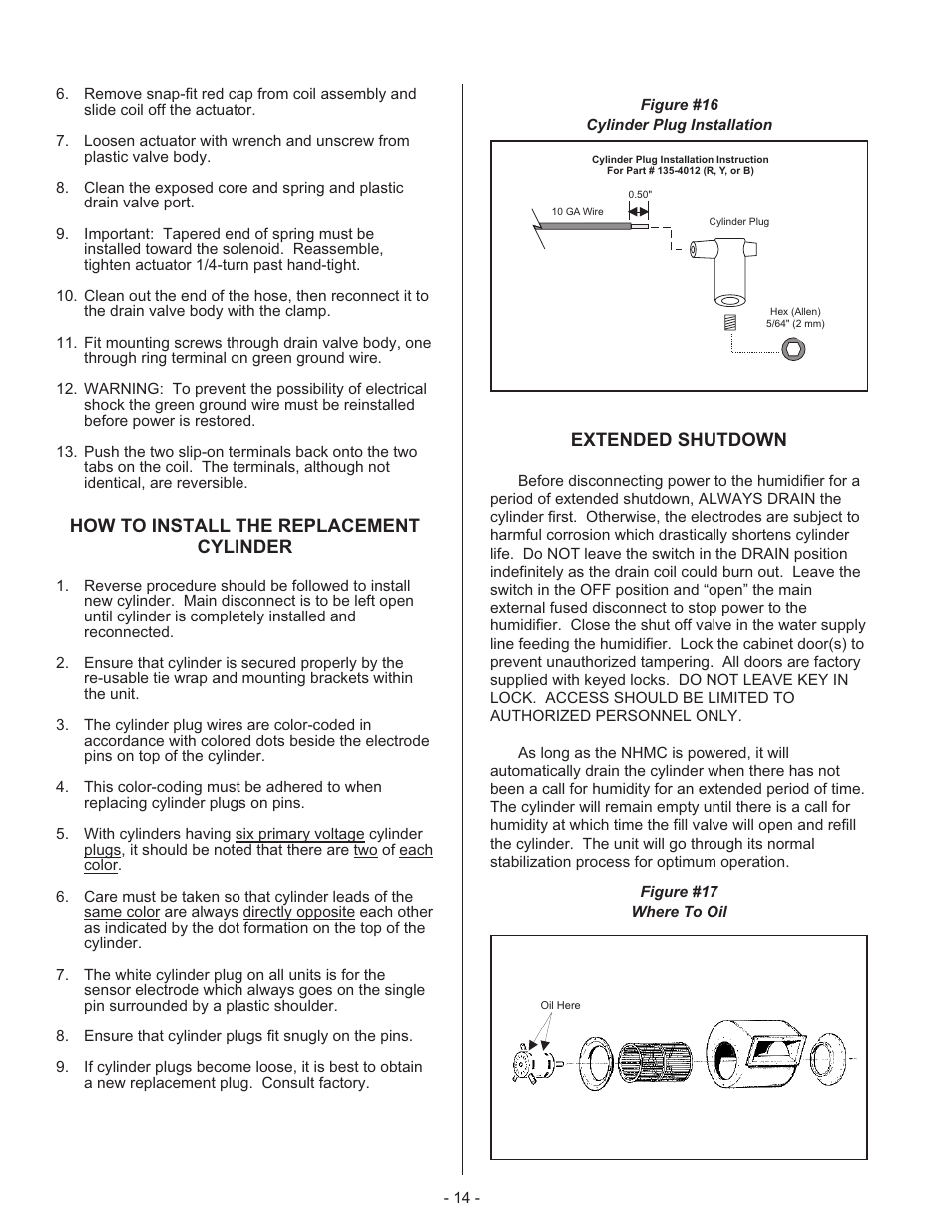 User level 9, In forming the user 9, Self-help 9 | Sys tem mes sages 9, Re mote in di ca tion 9, Dou ble unit op er a tion 9, How to install the replacement cylinder, Extended shutdown | Nortec 132-3091 User Manual | Page 17 / 40