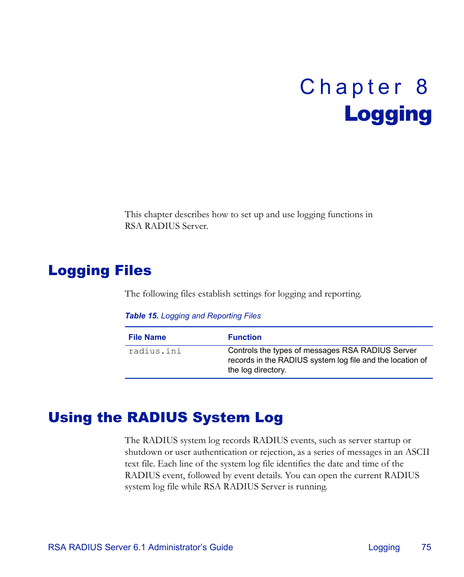 Logging, Logging files, Using the radius system log | Chapter 8, Logging files using the radius system log, Chapter 8, “logging | RSA Security 6.1 User Manual | Page 87 / 118