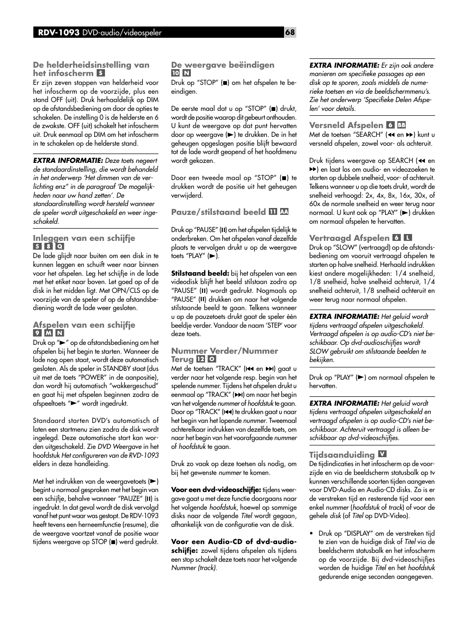 De helderheidsinstelling van het infoscherm, Inleggen van een schijfje, Afspelen van een schijfje | De weergave beëindigen, Nummer verder/nummer terug, Versneld afspelen, Vertraagd afspelen, Tijdsaanduiding | ROTEL DVD Audio/Video Player RDV-1093 User Manual | Page 68 / 104
