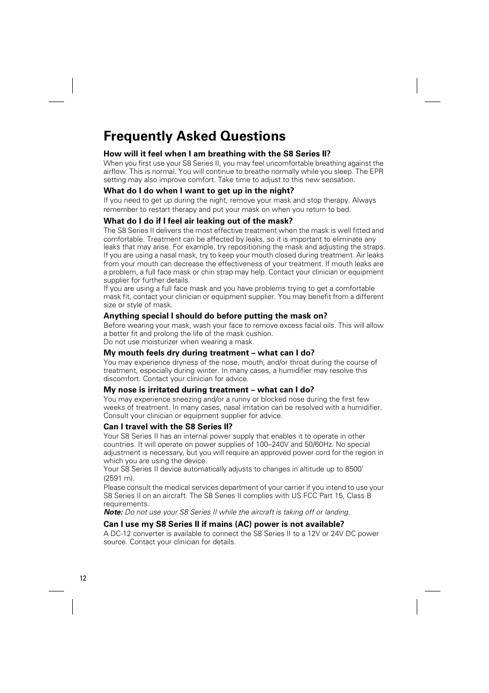 Frequently asked questions, What do i do when i want to get up in the night, What do i do if i feel air leaking out of the mask | Can i travel with the s8 series ii | ResMed ELITE S8 User Manual | Page 16 / 88