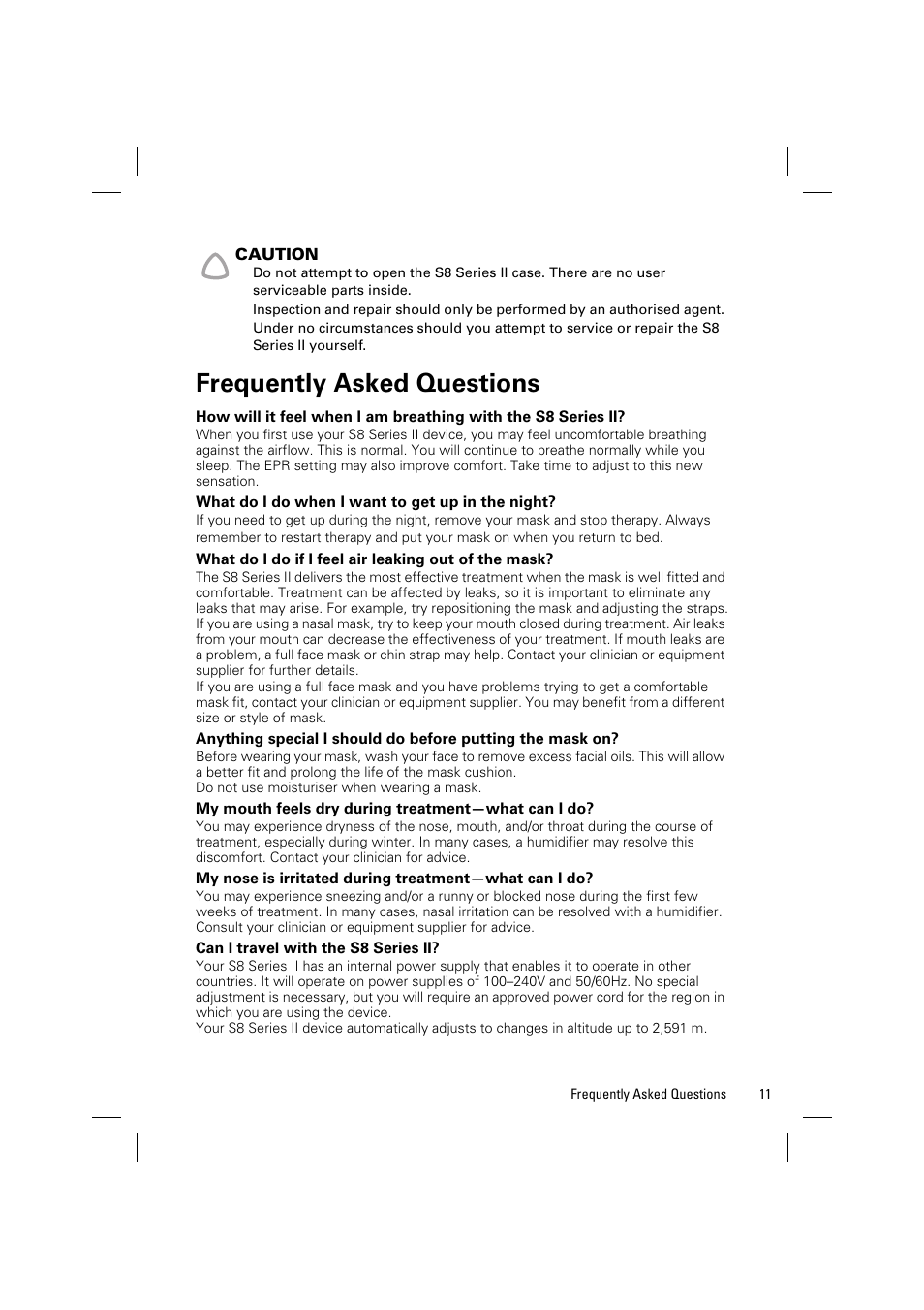 Frequently asked questions, What do i do when i want to get up in the night, What do i do if i feel air leaking out of the mask | My mouth feels dry during treatment-what can i do, Can i travel with the s8 series ii | ResMed Positive AirwAy Pressure Device S8 Series II User Manual | Page 13 / 22