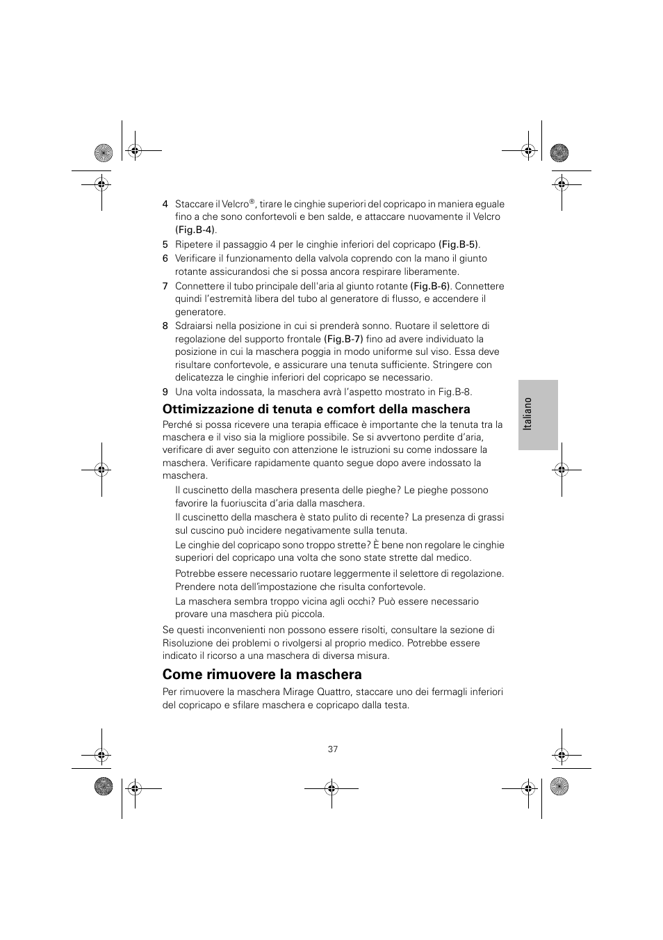 Come rimuovere la maschera, Ottimizzazione di tenuta e comfort della maschera | ResMed Mirage Quattro 61836/2 User Manual | Page 41 / 86