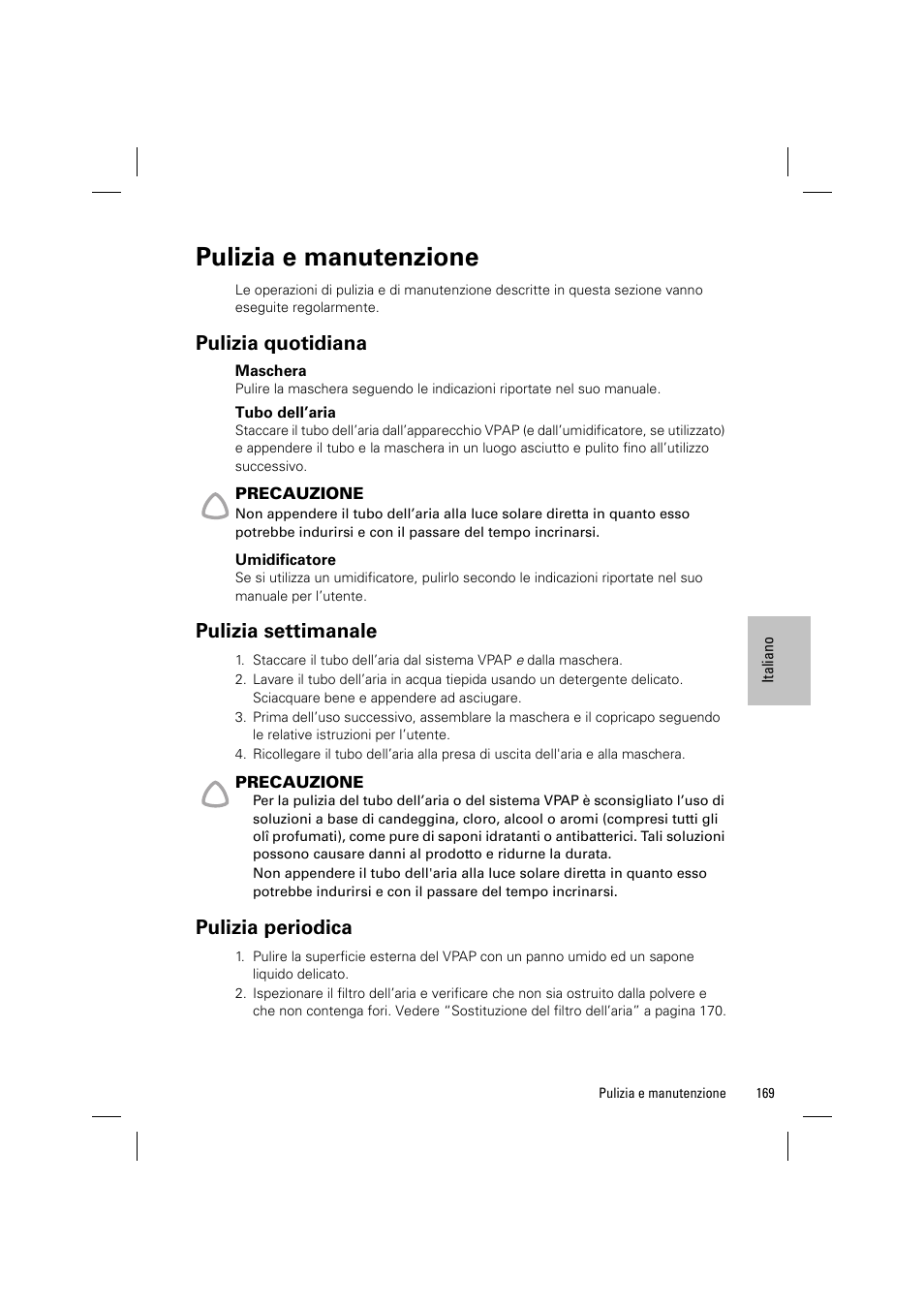 Pulizia e manutenzione, Pulizia quotidiana, Pulizia settimanale | Pulizia periodica | ResMed VPAP III & III ST User Manual | Page 175 / 348