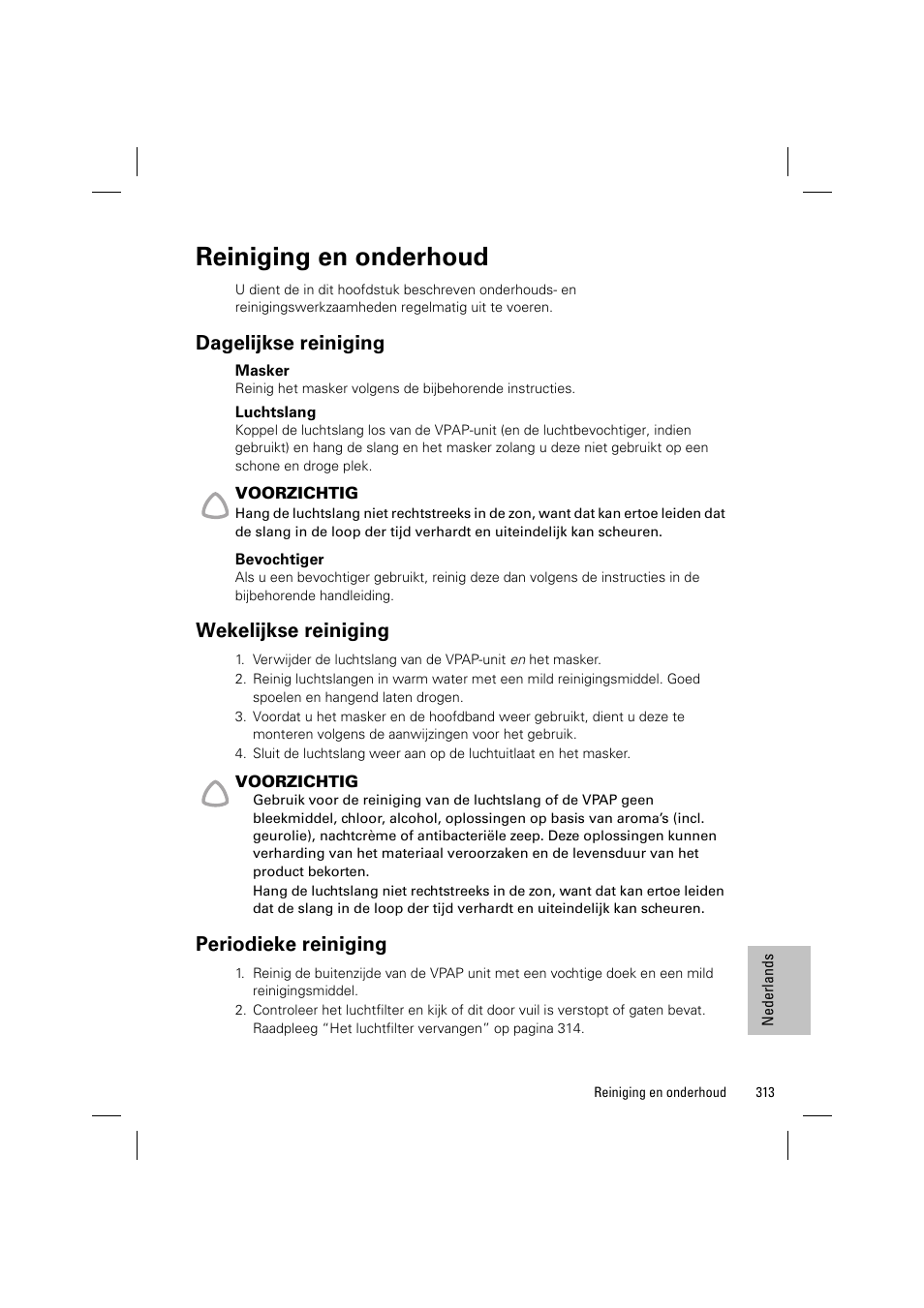 Reiniging en onderhoud, Dagelijkse reiniging, Wekelijkse reiniging | Periodieke reiniging | ResMed VPAP III & III ST User Manual | Page 319 / 348