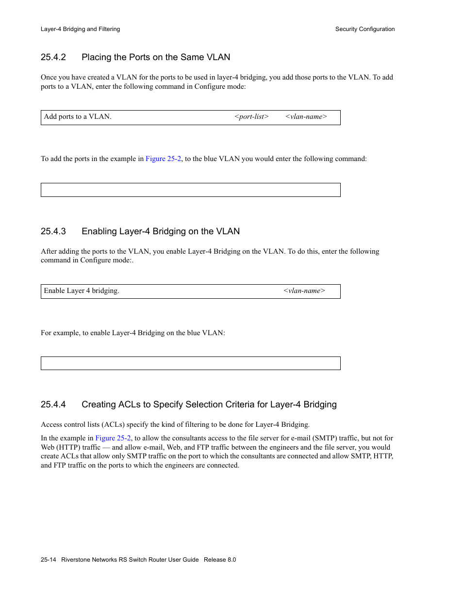 2 placing the ports on the same vlan, 3 enabling layer-4 bridging on the vlan, Placing the ports on the same vlan -14 | Enabling layer-4 bridging on the vlan -14 | Riverstone Networks WICT1-12 User Manual | Page 560 / 718