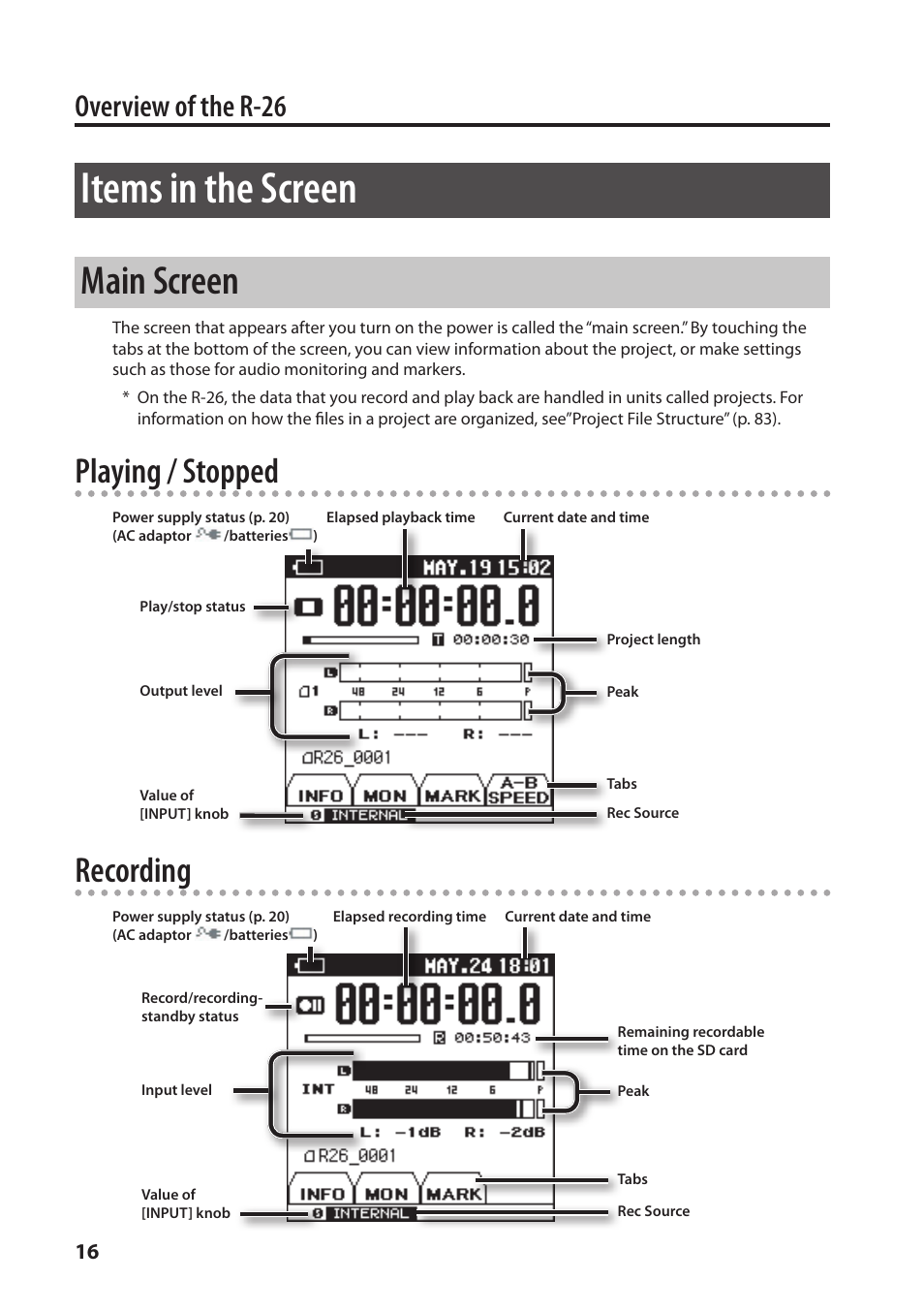 Tions (p. 16), Items in the screen, Main screen | Playing / stopped, Recording, Overview of the r-26 | Roland Portable Recorded R-26 User Manual | Page 16 / 112