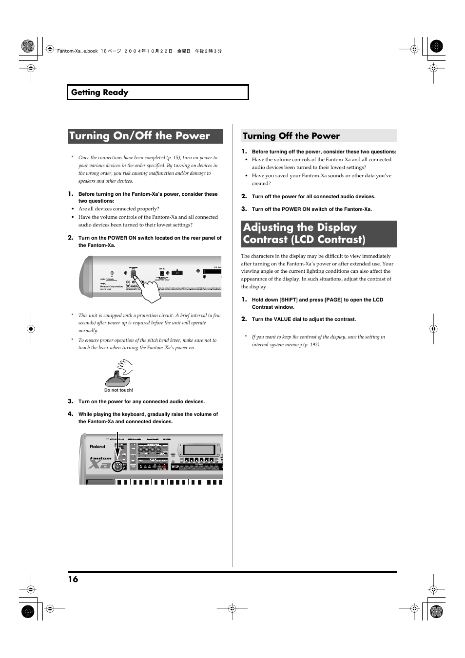 Turning on/off the power, Turning off the power, Adjusting the display contrast (lcd contrast) | The ac adaptor from the outlet (p. 16), Output a (mix) jacks and phones jack (p. 16), Setting screen (p. 16), Press to turn the power on/off (p. 16), 16 getting ready | Roland Fantom-Xa User Manual | Page 16 / 264