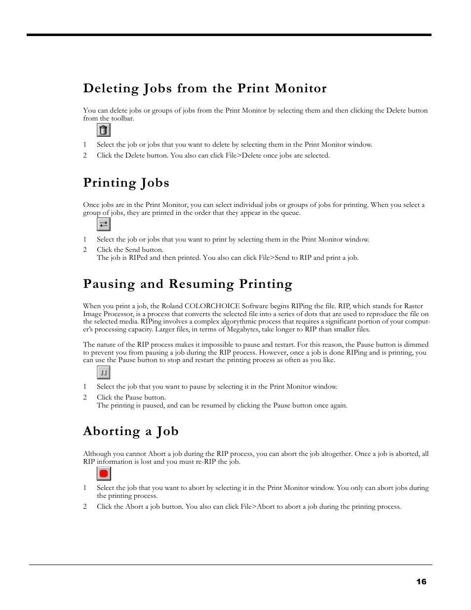 Deleting jobs from the print monitor, Printing jobs, Pausing and resuming printing | Aborting a job | Roland PC-600 User Manual | Page 16 / 36