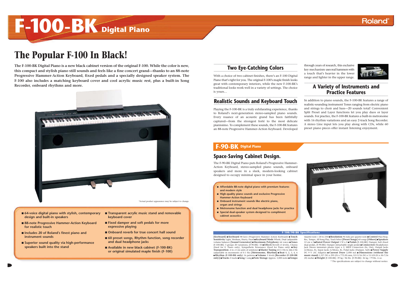 F-100-bk, The popular f-100 in black, Digital piano | F-90-bk, Two eye-catching colors, Realistic sounds and keyboard touch, A variety of instruments and practice features, Space-saving cabinet design | Roland -50 User Manual | Page 3 / 6