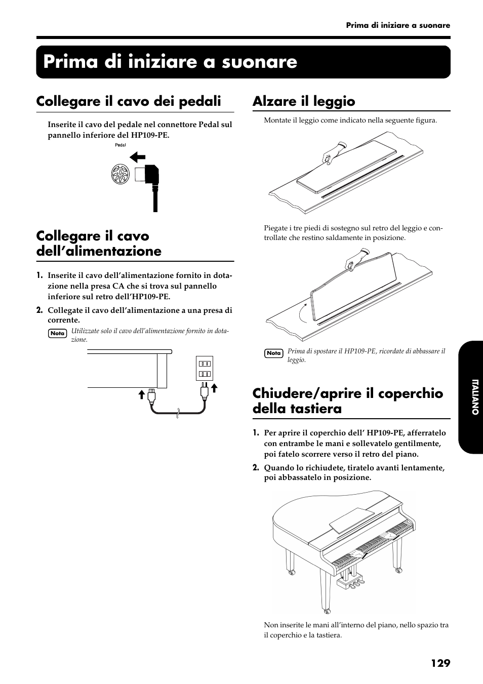 Prima di iniziare a suonare, Collegare il cavo dei pedali, Collegare il cavo dell’alimentazione | Alzare il leggio, Chiudere/aprire il coperchio della tastiera | Roland HP109-PE User Manual | Page 131 / 250