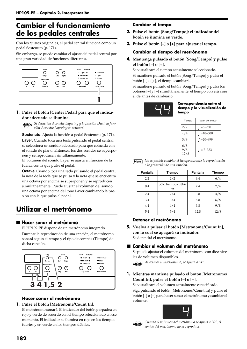 Cambiar el funcionamiento de los pedales centrales, Utilizar el metrónomo, Hacer sonar el metrónomo | Cambiar el volumen del metrónomo | Roland HP109-PE User Manual | Page 184 / 250