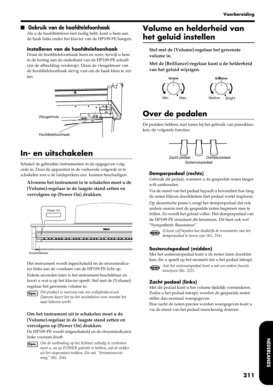 In- en uitschakelen, Volume en helderheid van het geluid instellen, Over de pedalen | Gebruik van de hoofdtelefoonhaak | Roland HP109-PE User Manual | Page 213 / 250