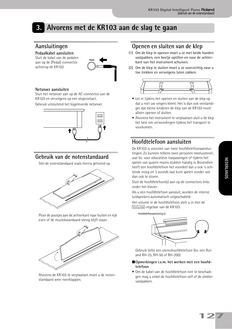 Alvorens met de kr103 aan de slag te gaan, Aansluitingen, Pedaalkabel aansluiten netsnoer aansluiten | Openen en sluiten van de klep, Hoofdtelefoon aansluiten | Roland KR103 User Manual | Page 129 / 186