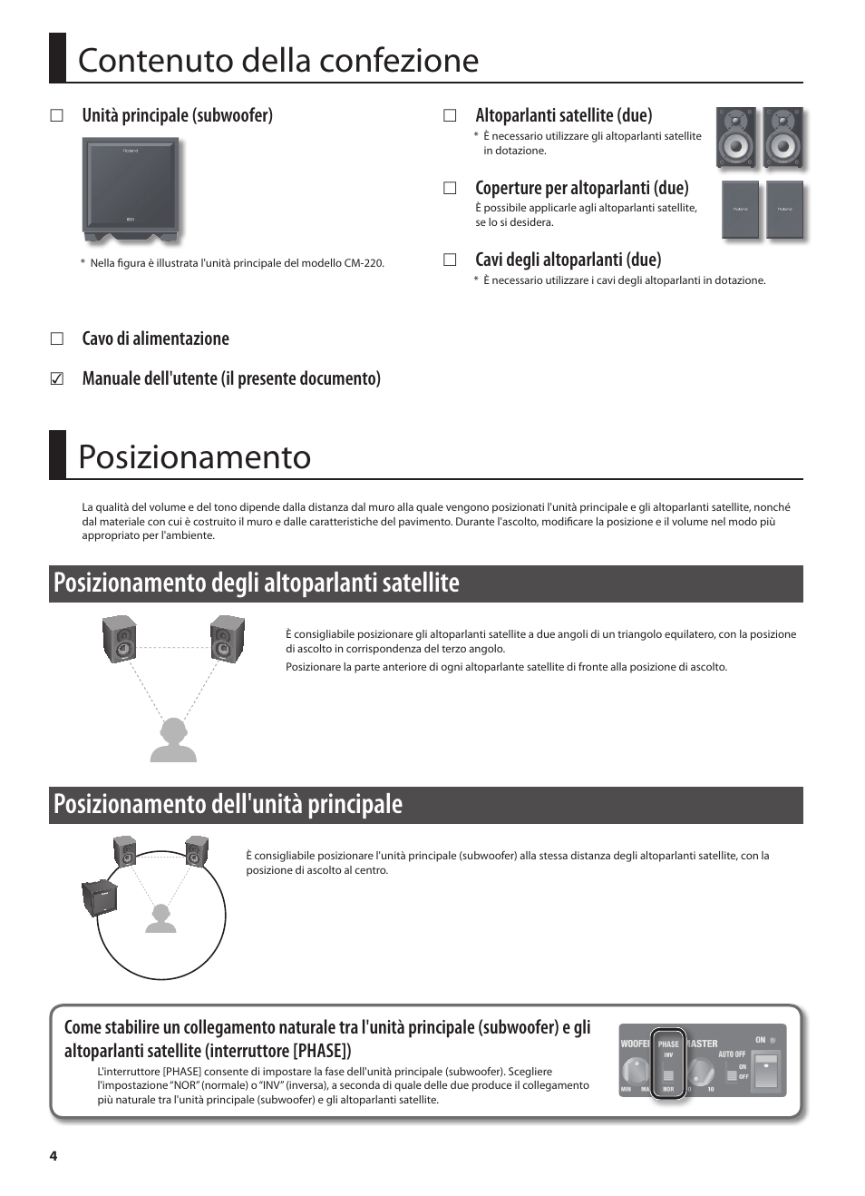 Contenuto della confezione, Posizionamento, Posizionamento degli altoparlanti satellite | Posizionamento dell'unità principale | Roland CUBE MONITOR cm110 User Manual | Page 42 / 92