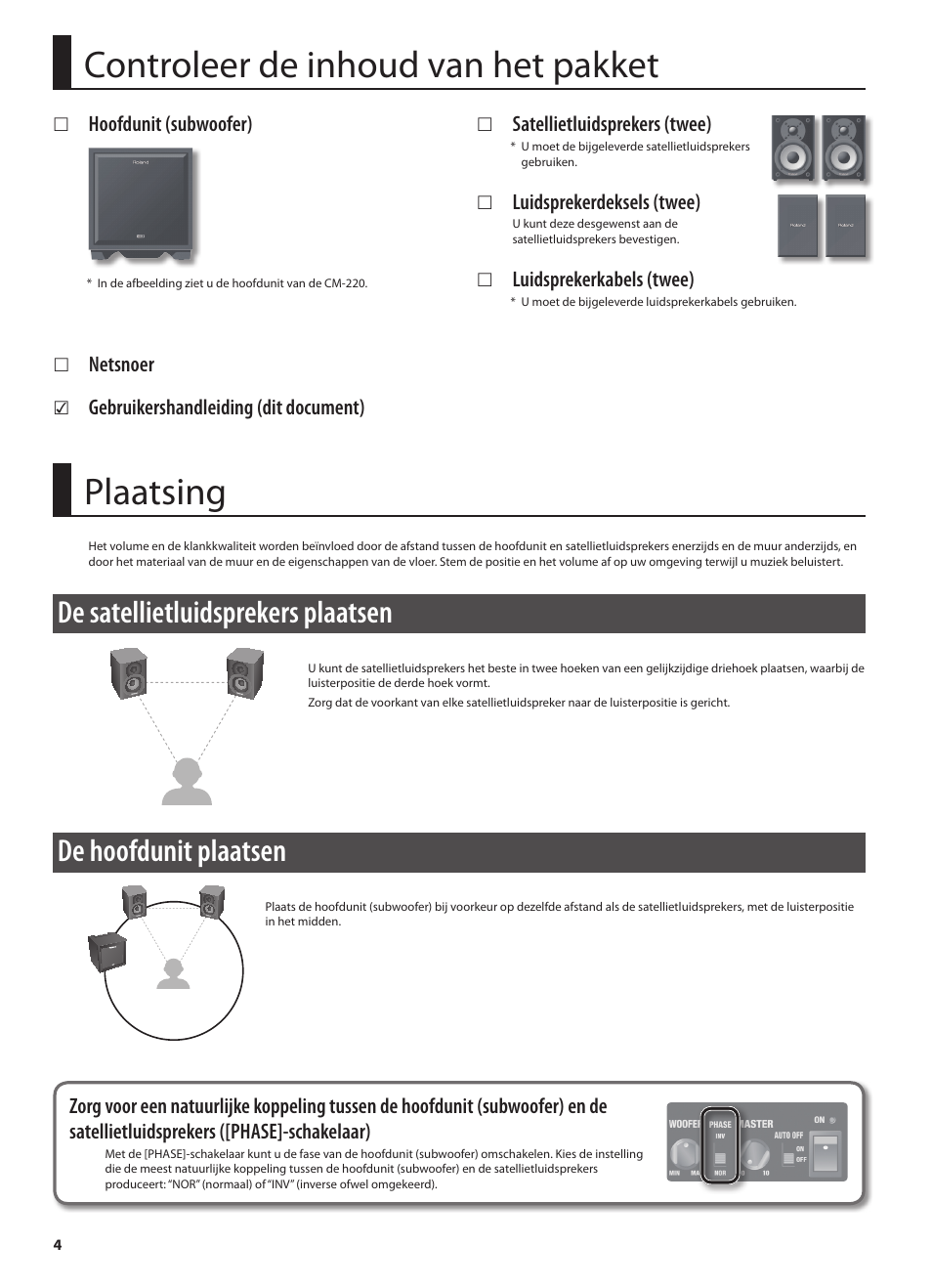 Controleer de inhoud van het pakket, Plaatsing, De satellietluidsprekers plaatsen | De hoofdunit plaatsen | Roland CUBE MONITOR cm110 User Manual | Page 78 / 92