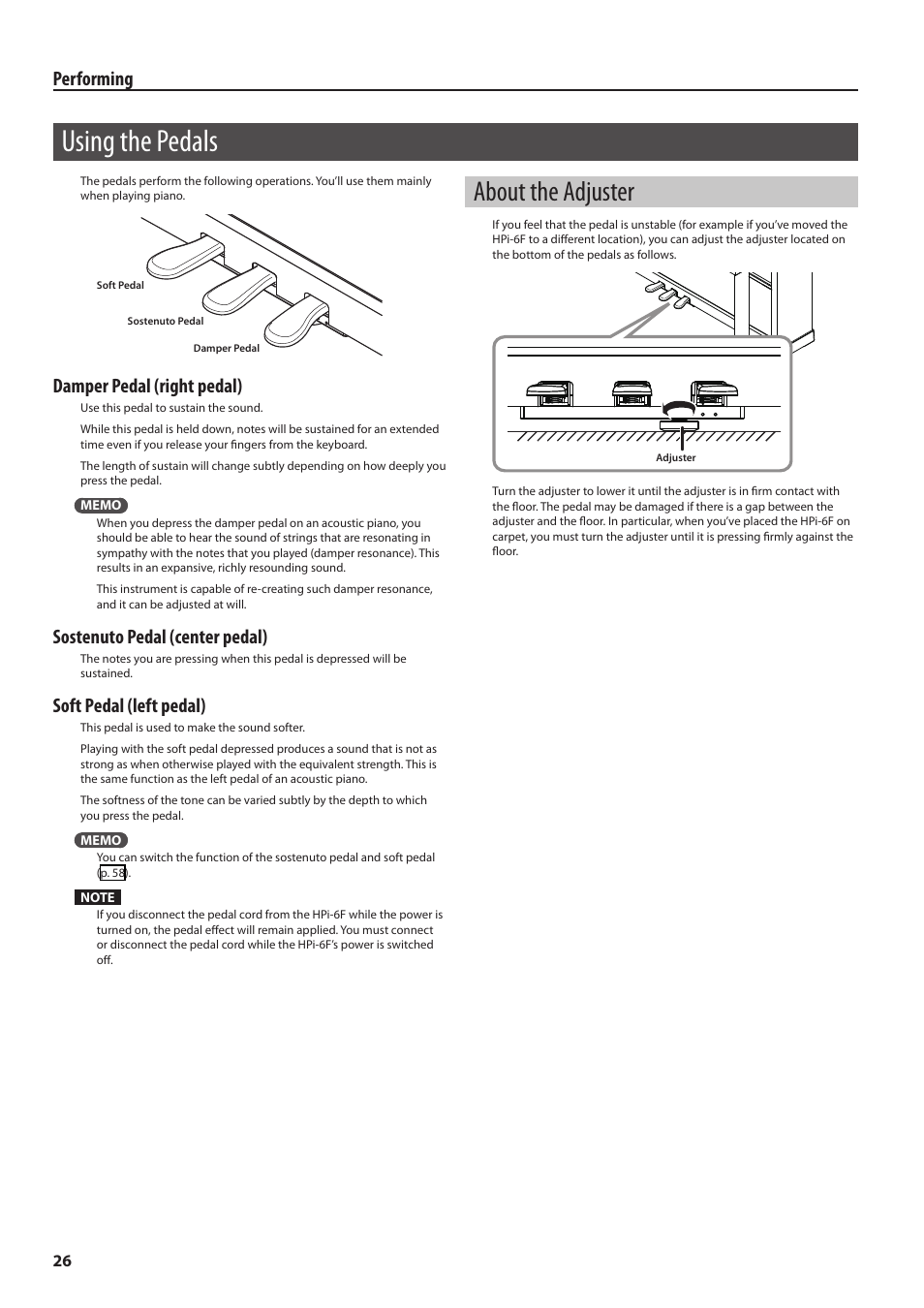 Using the pedals, About the adjuster, Ying the piano (p. 26) | Performing, Damper pedal (right pedal), Sostenuto pedal (center pedal), Soft pedal (left pedal) | Roland HPi-6F User Manual | Page 26 / 80