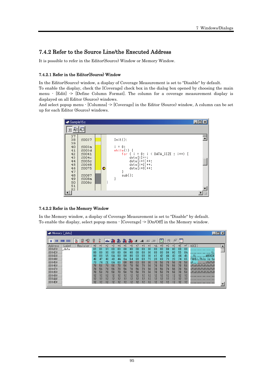 2 refer to the source line/the executed address, 1 refer in the editor(source) window, 2 refer in the memory window | Renesas Emulator Debugger M16C PC4701 User Manual | Page 109 / 296