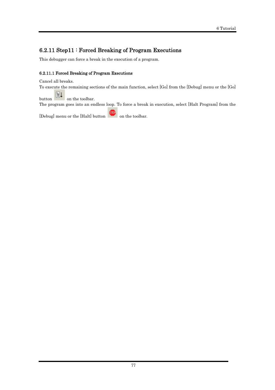 11 step11 : forced breaking of program executions, 1 forced breaking of program executions | Renesas Emulator Debugger M16C PC4701 User Manual | Page 91 / 296