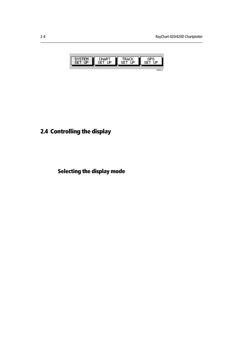 4 controlling the display, Selecting the display mode | Raymarine RAYCHART 420D User Manual | Page 23 / 101