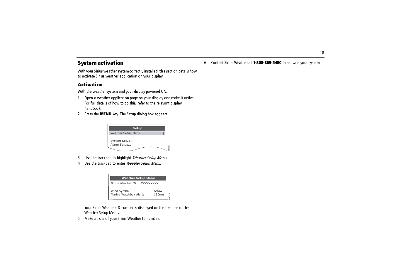 System activation, Press the menu key. the setup dialog box appears, Use the trackpad to highlight weather setup menu | Use the trackpad to enter weather setup menu, Make a note of your sirius weather id number, Menu | Raymarine SR100 User Manual | Page 21 / 48