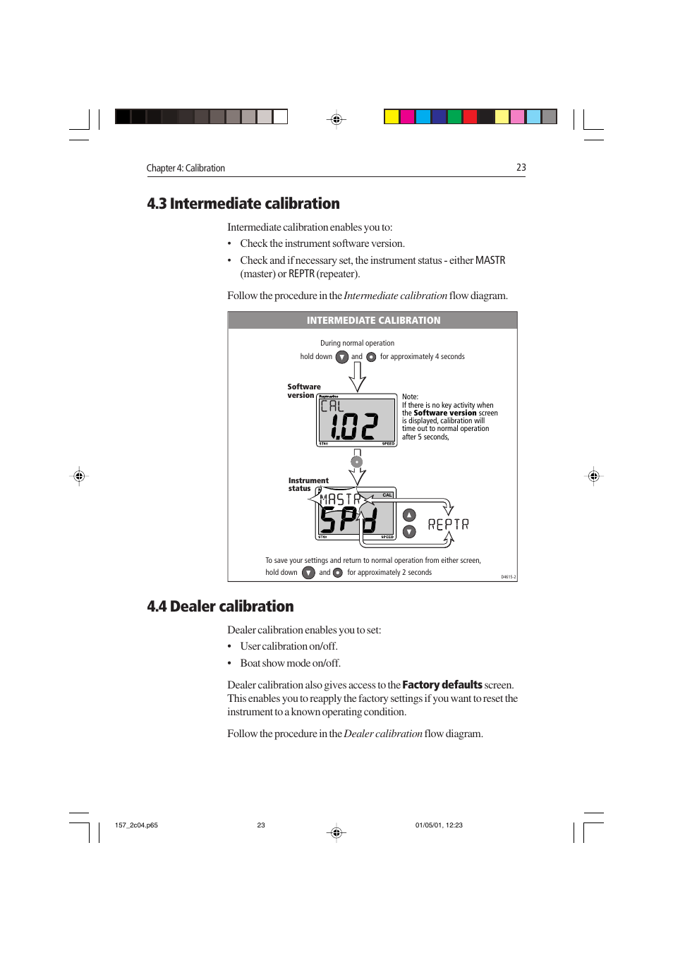 3 intermediate calibration, 4 dealer calibration | Raymarine ST40 User Manual | Page 32 / 43