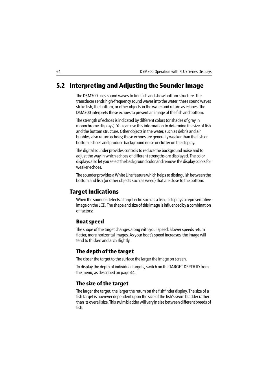 2 interpreting and adjusting the sounder image, Target indications, Boat speed | The depth of the target, The size of the target | Raymarine DSM300 User Manual | Page 64 / 82