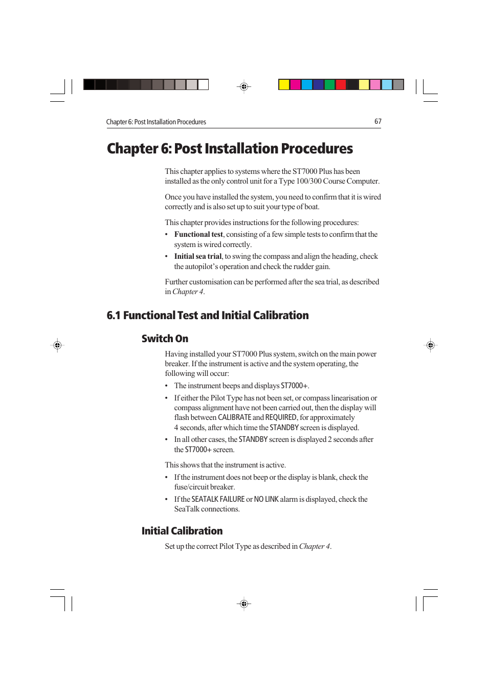 Chapter 6: post installation procedures, 1 functional test and initial calibration, Switch on | Initial calibration | Raymarine autopilot control unit User Manual | Page 84 / 111