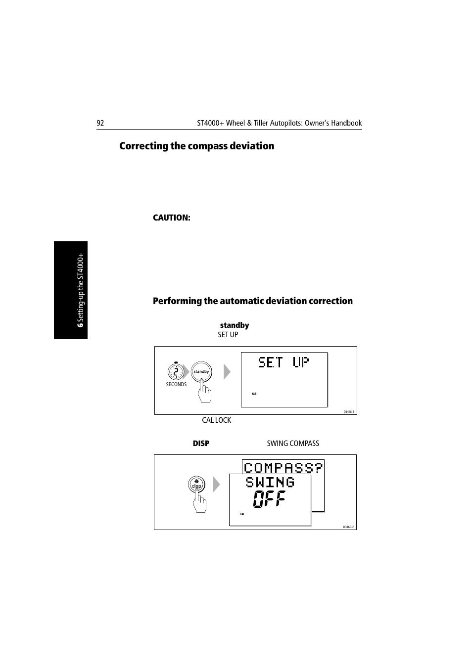 Correcting the compass deviation, Performing the automatic deviation correction, Caution | Raymarine autopilot + ST4000+ User Manual | Page 107 / 145