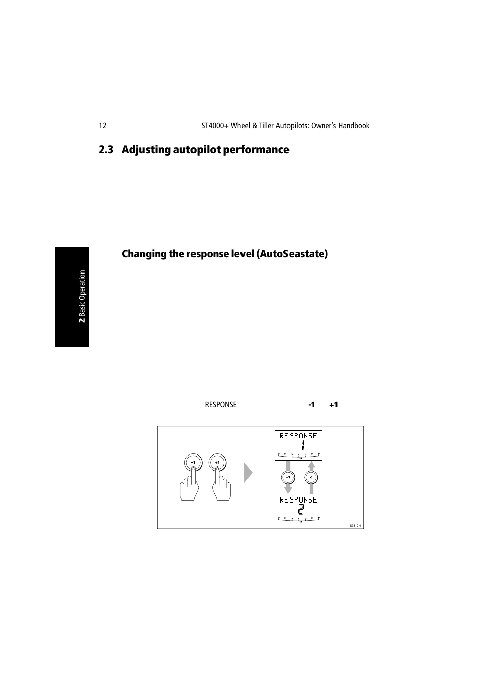 3 adjusting autopilot performance, Changing the response level (autoseastate), Adjusting autopilot performance | Raymarine autopilot + ST4000+ User Manual | Page 27 / 145