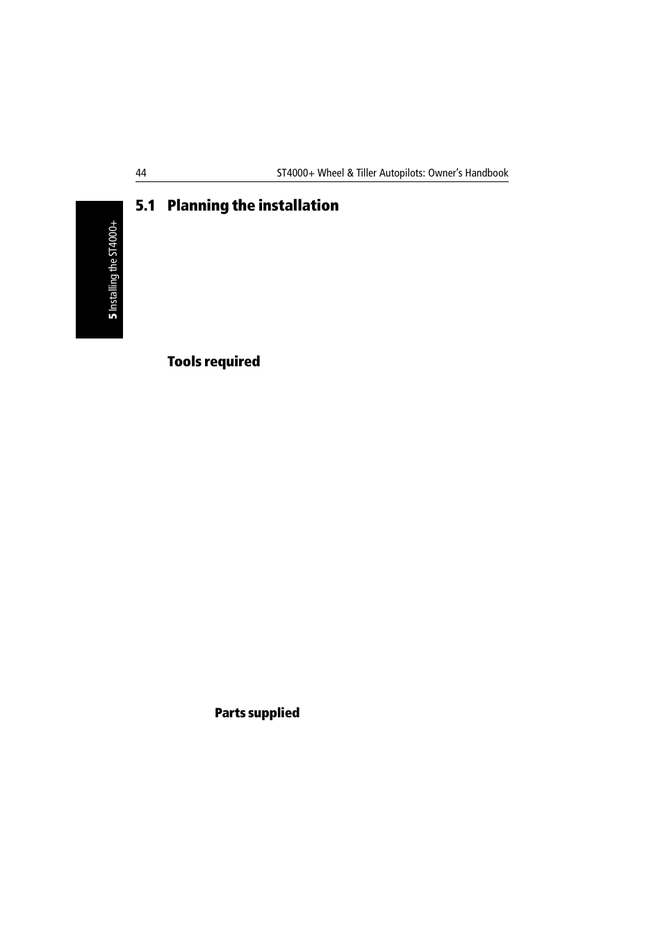 1 planning the installation, Tools required, Parts supplied | Planning the installation | Raymarine autopilot + ST4000+ User Manual | Page 59 / 145