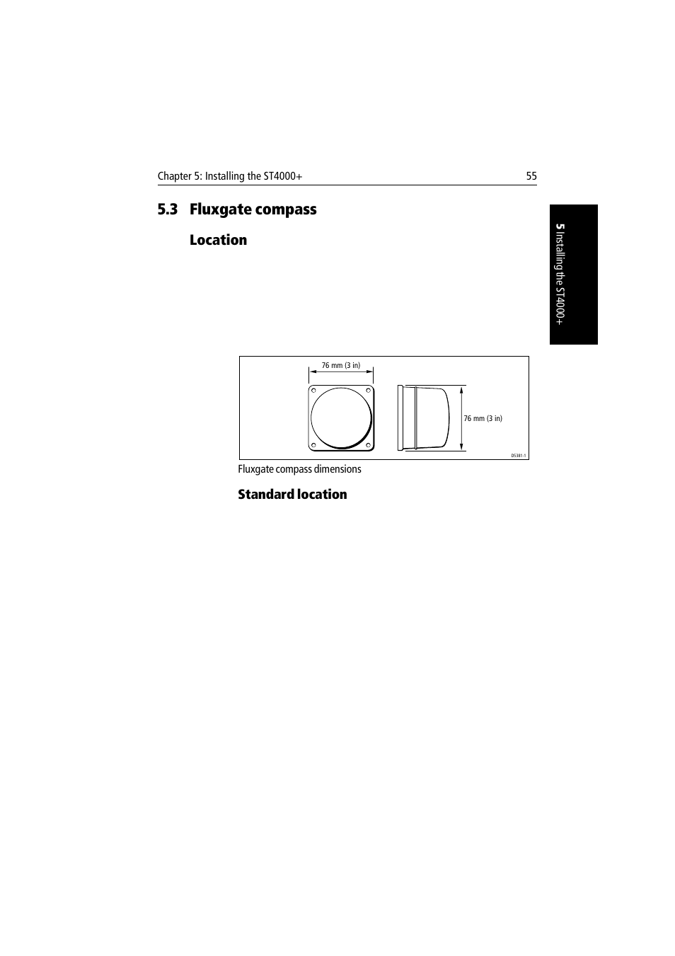 3 fluxgate compass, Location, Standard location | Fluxgate compass | Raymarine autopilot + ST4000+ User Manual | Page 70 / 145