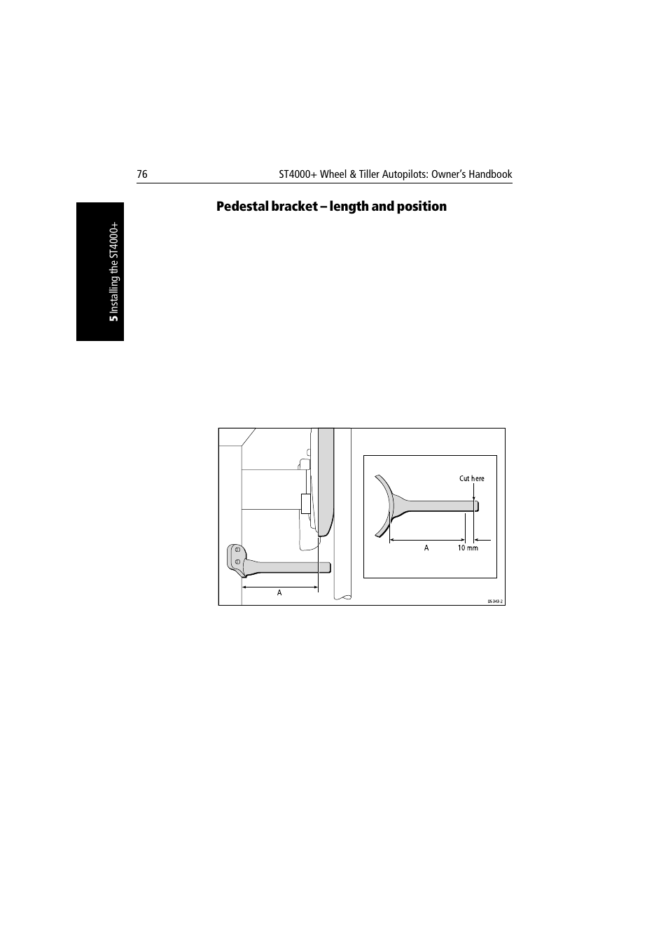 Pedestal bracket – length and position | Raymarine autopilot + ST4000+ User Manual | Page 91 / 145