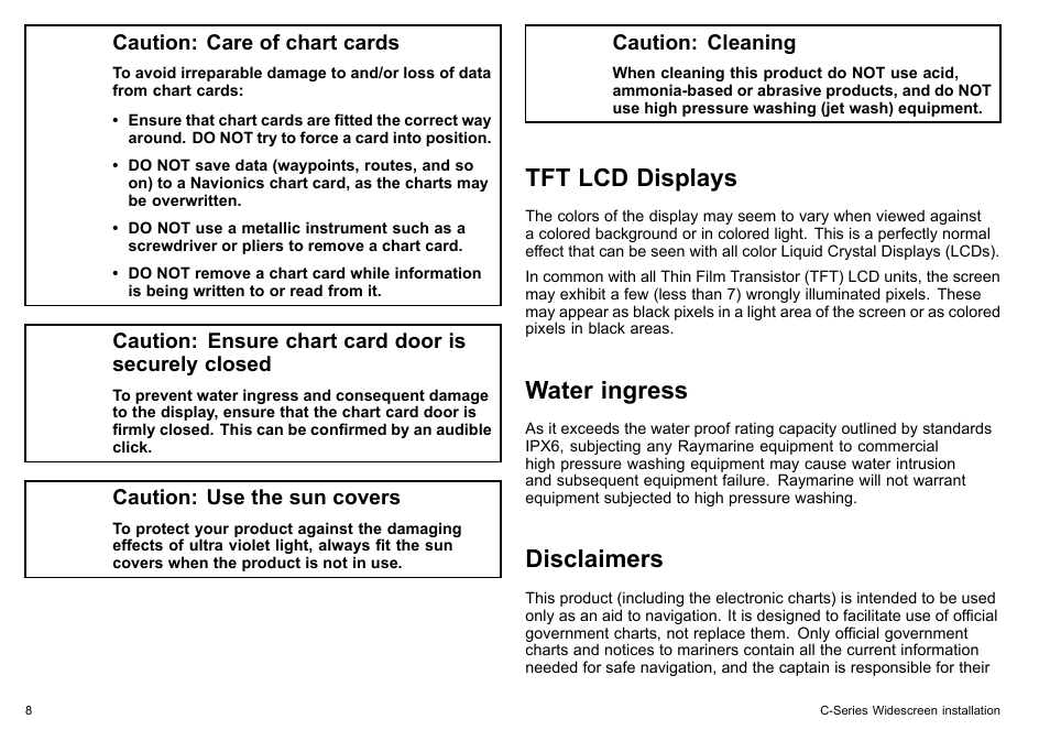 Tft lcd displays, Water ingress, Disclaimers | Caution: care of chart cards, Caution: ensure chart card door is securely closed, Caution: use the sun covers, Caution: cleaning | Raymarine C90w User Manual | Page 8 / 92