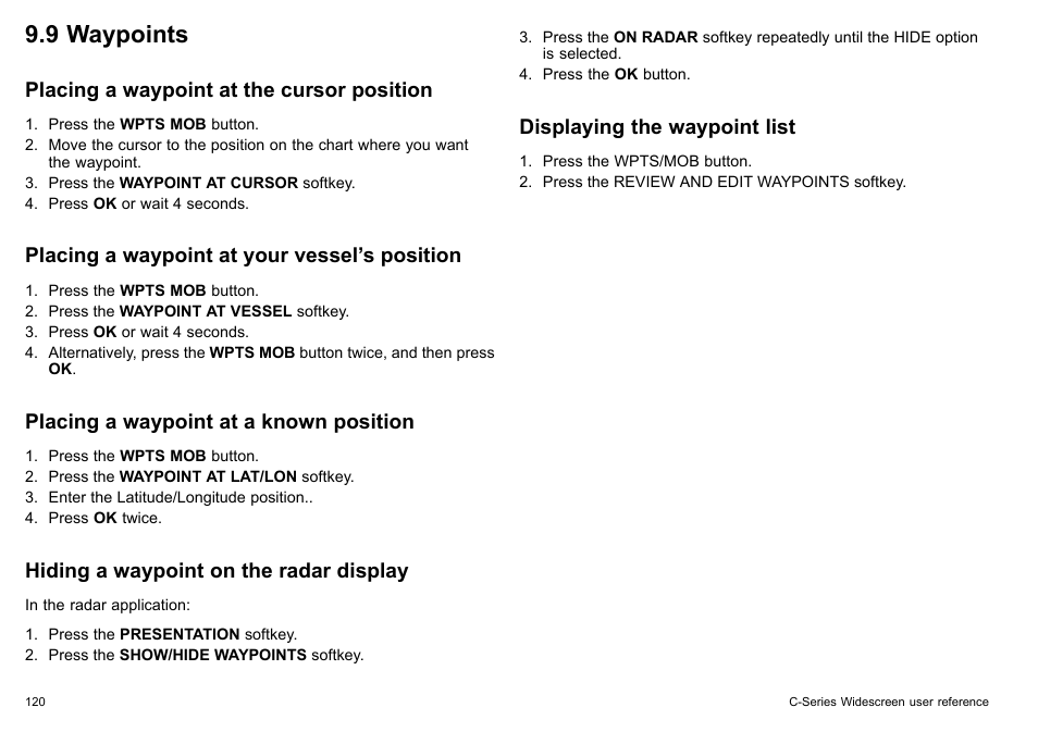 9 waypoints, Placing a waypoint at the cursor position, Placing a waypoint at your vessel’s position | Placing a waypoint at a known position, Hiding a waypoint on the radar display, Displaying the waypoint list | Raymarine C140w User Manual | Page 120 / 222