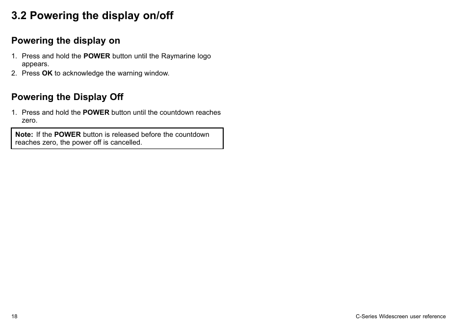 2 powering the display on/off, Powering the display on, Powering the display off | Raymarine C140w User Manual | Page 18 / 222