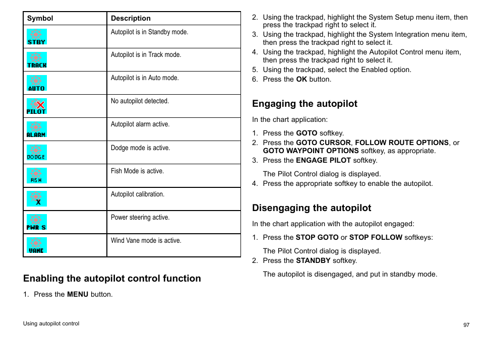 Enabling the autopilot control function, Engaging the autopilot, Disengaging the autopilot | Raymarine C140w User Manual | Page 97 / 222