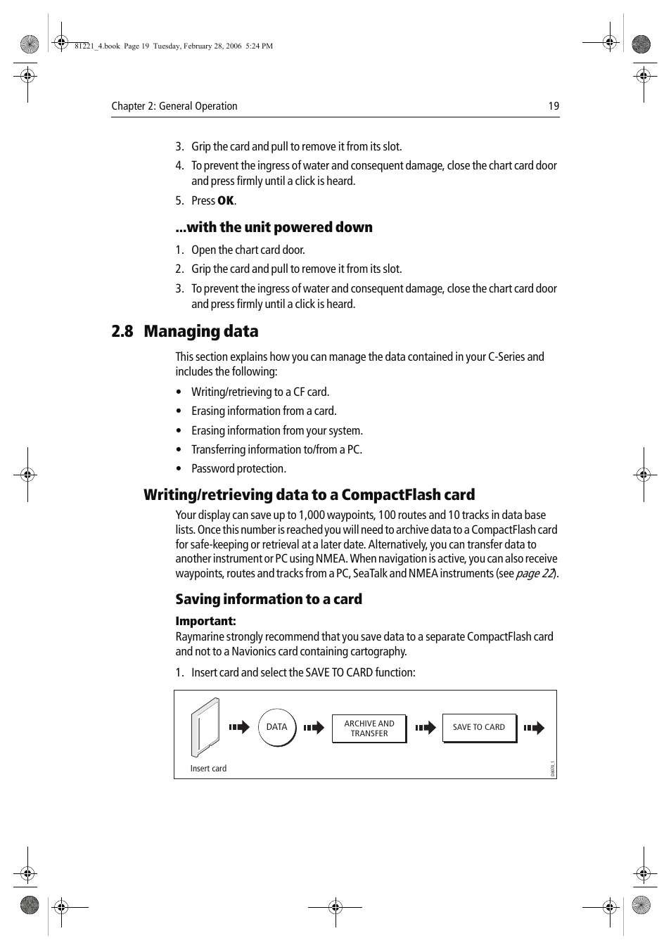 8 managing data, Writing/retrieving data to a compactflash card, With the unit powered down | Saving information to a card | Raymarine C Series User Manual | Page 33 / 244