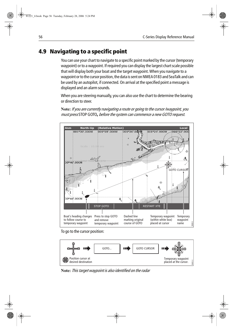 9 navigating to a specific point, Before the system can commence a new goto request, Stop goto | Raymarine C Series User Manual | Page 70 / 244