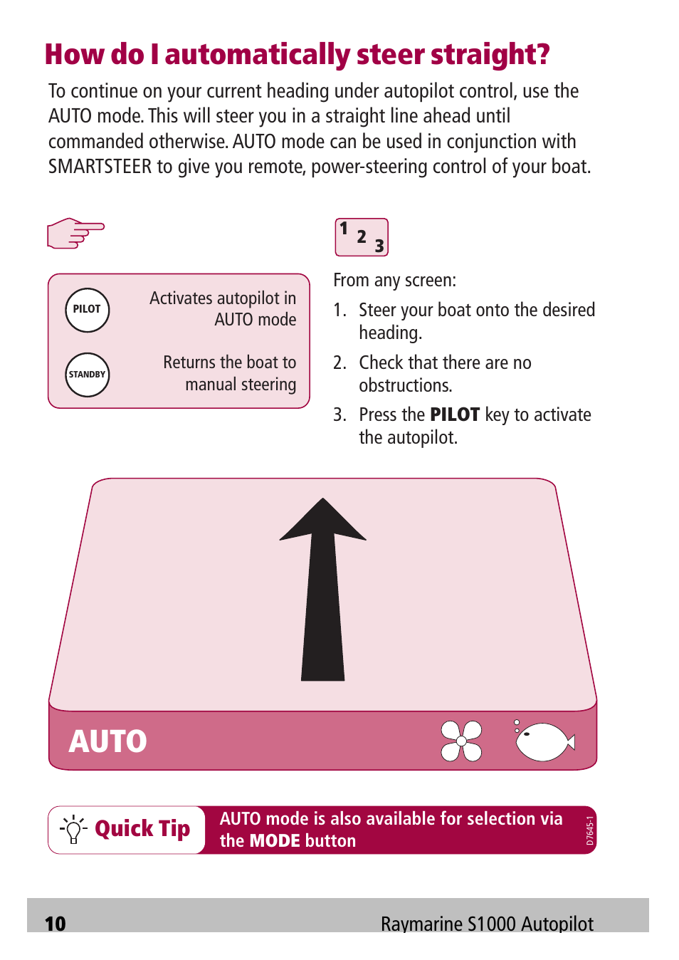 Auto, How do i automatically steer straight, Quick tip | Raymarine Autopilot S1000 User Manual | Page 10 / 40