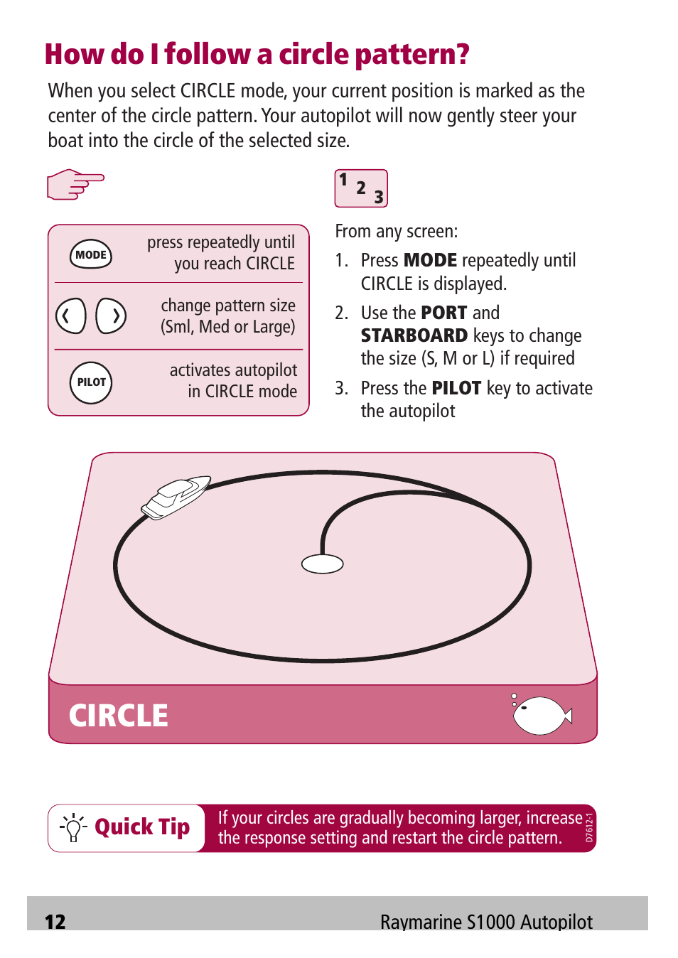Circle, How do i follow a circle pattern, Quick tip | Raymarine Autopilot S1000 User Manual | Page 12 / 40